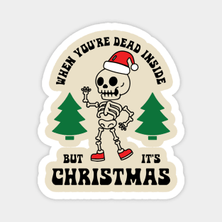 When You're Dead Inside But It's Christmas Magnet