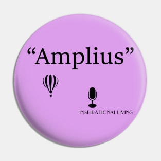 Inspirational Life Motto - Amplius Pin