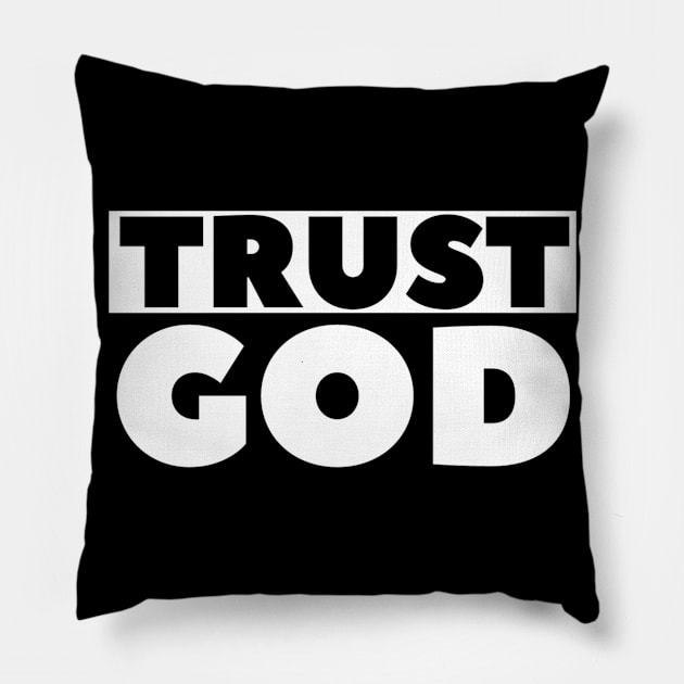 Trust God - Christian Pillow by ChristianShirtsStudios