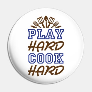 Play Hard Cook Hard - Cooking Quote Pin