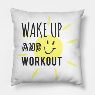 Wake Up and Work Out! Pillow