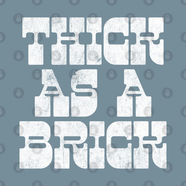 Discover THICK AS A BRICK - Thick As A Brick - T-Shirt