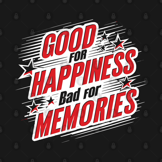 Good For Happiness Bad For Memories by Emma