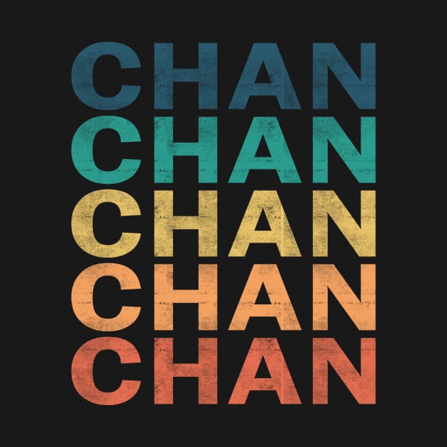 Chan Name T Shirt - Chan Vintage Retro Name Gift Item Tee by henrietacharthadfield