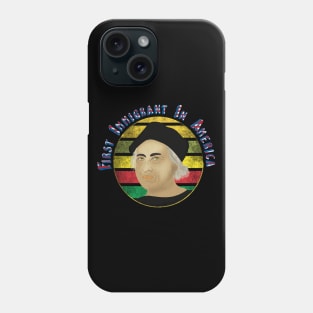 First Immigrant In America Phone Case