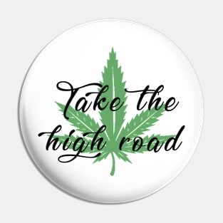 Take The High Road T-shirt Pin