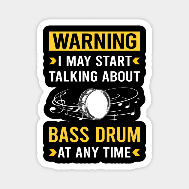 Warning Bass Drum Magnet by Good Day