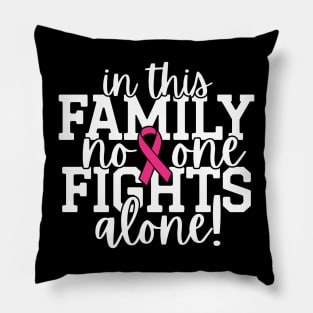 In This Family Nobody Fights Alone Breast Cancer Awareness Pink Cancer Ribbon Support Pillow