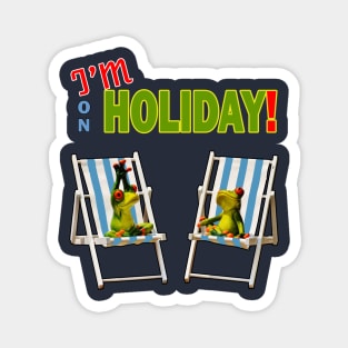 I'm on Holiday for relaxation Design Magnet