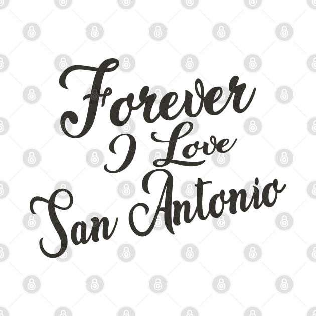 Forever i love San Antonio by unremarkable