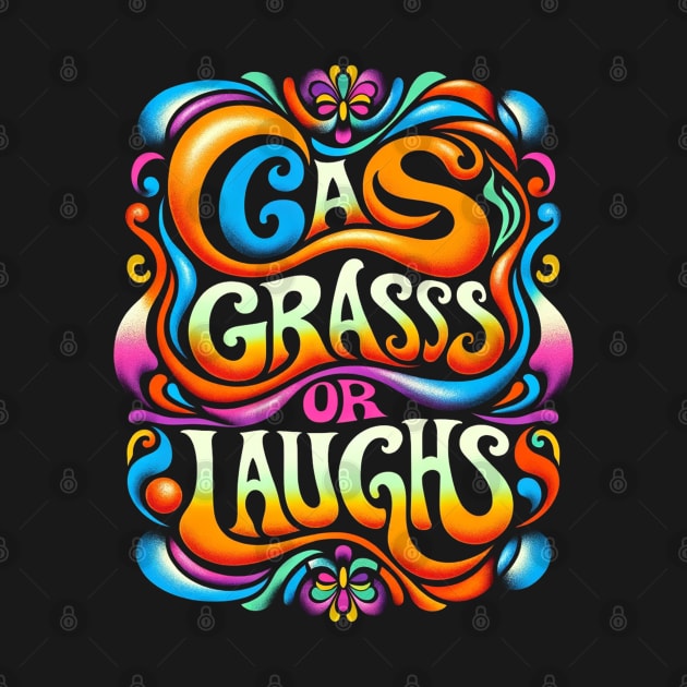 Gas, grass or laughs by loskotno