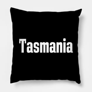 Tasmania Australia Raised Me Tas Tassie Pillow