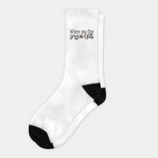 Where-you-stay-i-will-stay Socks