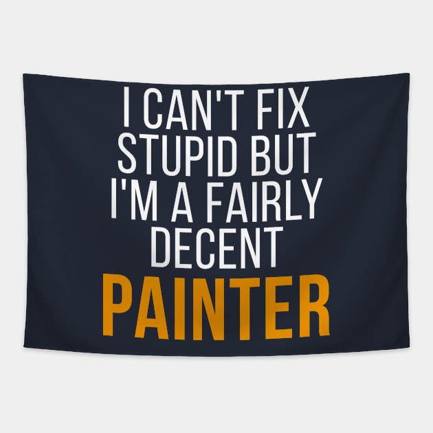 Painter Funny Gift Idea For Coworker, Boss, Teammate & Freind Tapestry by seifou252017
