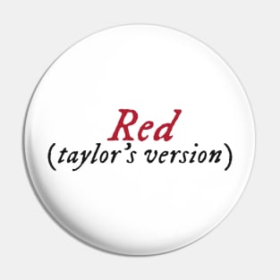 Red Taylors Version Pin