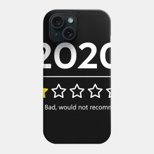 2020 Very Bad, Would Not Recommend Funny Gifts For Men Women T-Shirt Phone Case