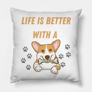 Life is better with a dog Pillow