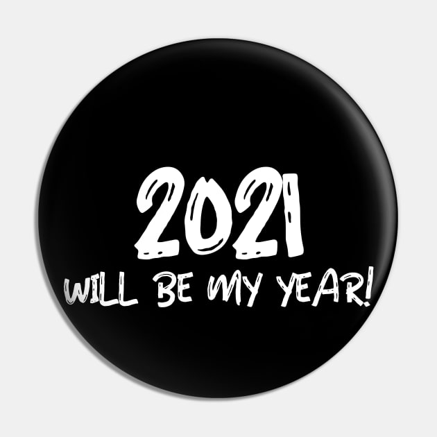 2021 WILL BE MY YEAR! Pin by MikeNotis