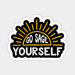 Go Sage Yourself Sunshine Magnet