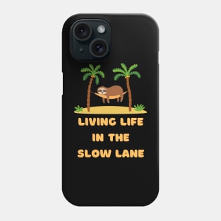 Living Life in The Slow Lane Phone Case