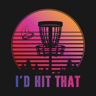 Vintage Disc Golf Retro I'd Hit That Sports Lovers Golfers T-Shirt