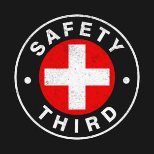 Sarcastic Safety Third T-Shirt