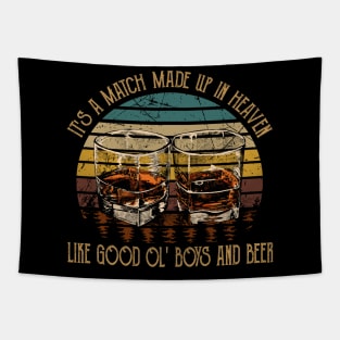 It's A Match Made Up In Heaven, Like Good Ol' Boys And Beer Quotes Glasses Wine Tapestry