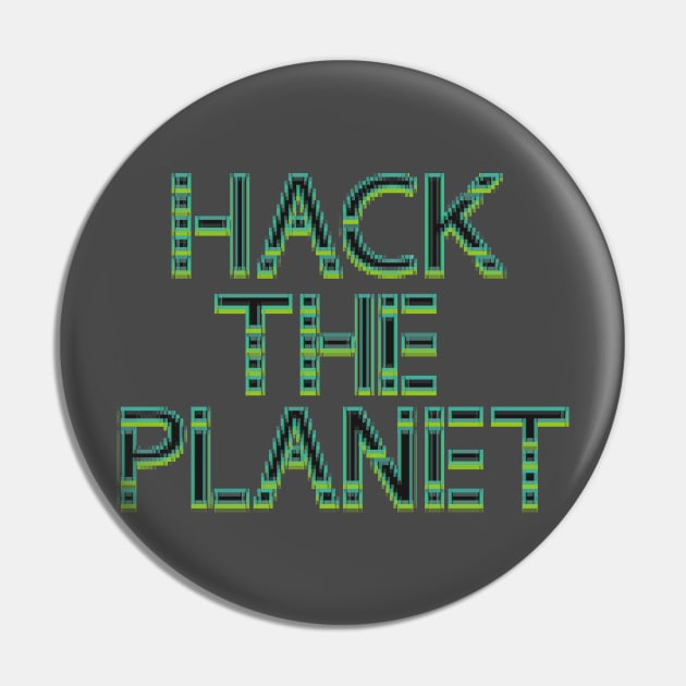 Hack The Planet! Pin by hybridgothica