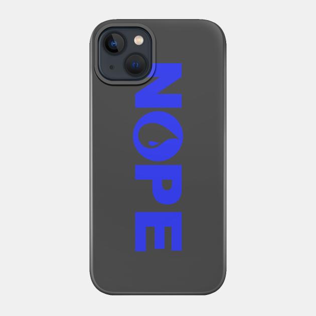 Nope TShirt 2 - Magic The Gathering - Phone Case