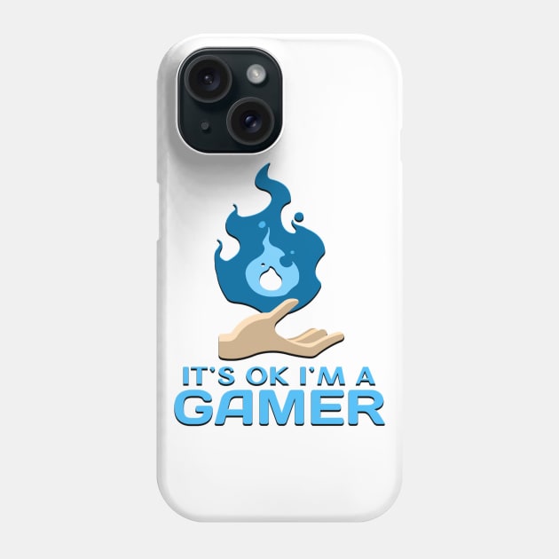 Its Ok Im A Gamer Blue Phone Case by Shawnsonart