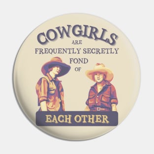 Cowgirls are Frequently Secretly Fond of Each Other Pin