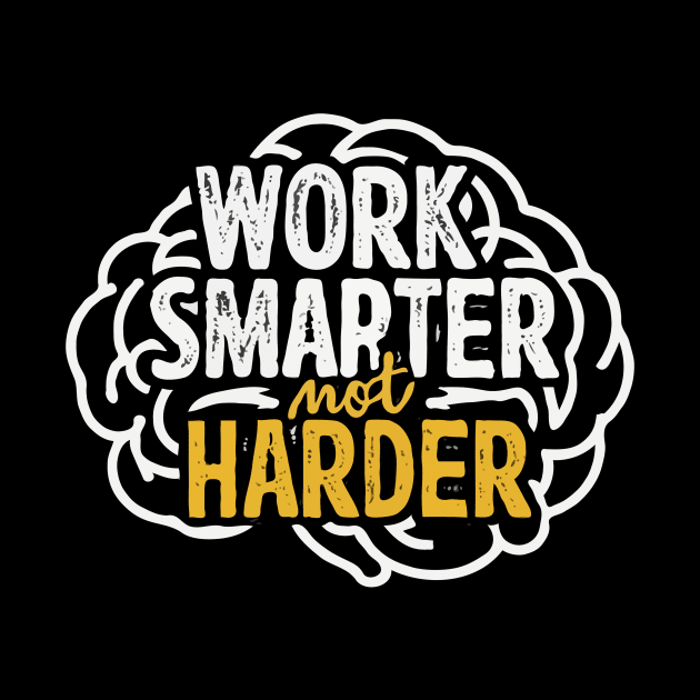 Work Smarter Not Harder. Typography by Chrislkf