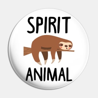 Sloth Is My Spirit Animal. Funny Sloth Shirt. Pin