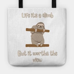 Life its a climb, but it worths the view-Sloth t-shirt Tote