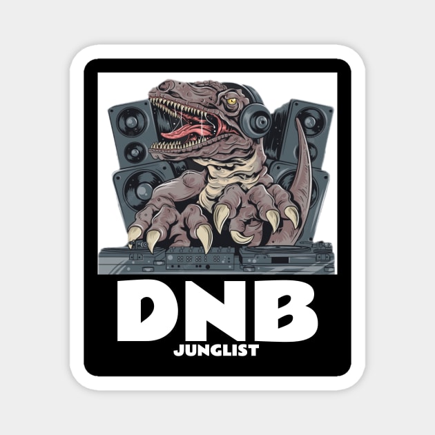 DNB - Junglist T-Rex Dj (white) Magnet by DISCOTHREADZ 