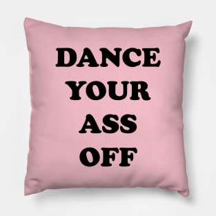 Dance your ass off - Footloose 1984 Pillow