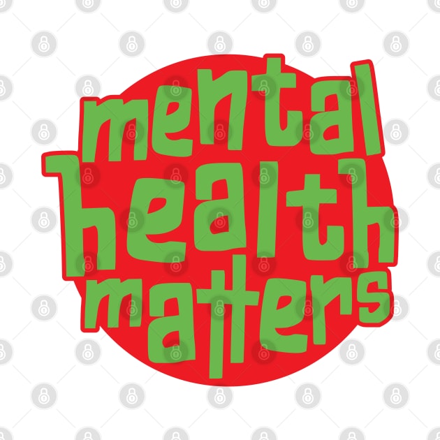 Mental Health Matters Mental Health Awareness by Huhnerdieb Apparel