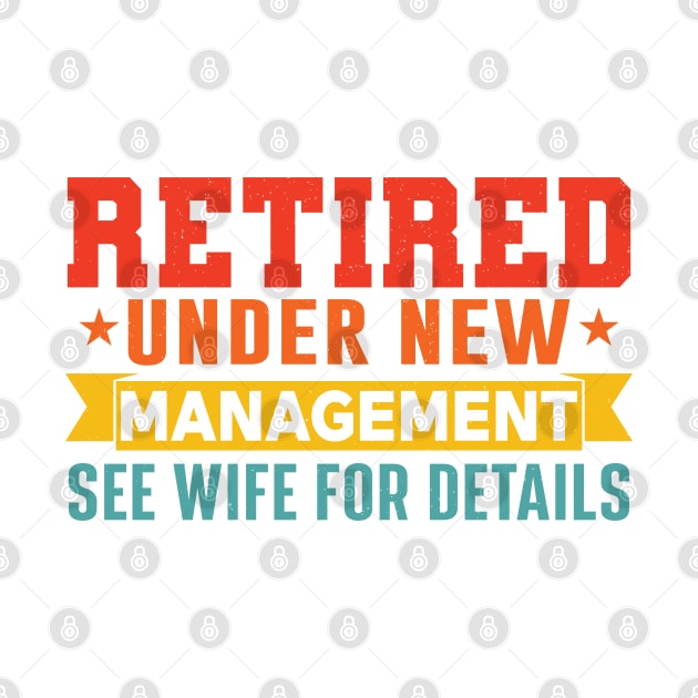 Retired Under New Management See Wife For Details by RiseInspired