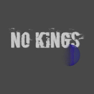 NO KINGS T-Shirt