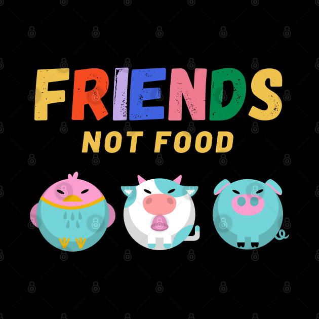 Friends Not Food Animal lover gift by Printorzo