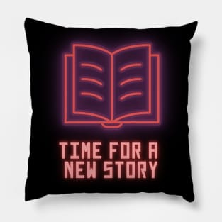 Time for a New Story -- Neon Literary Fundraiser Pillow