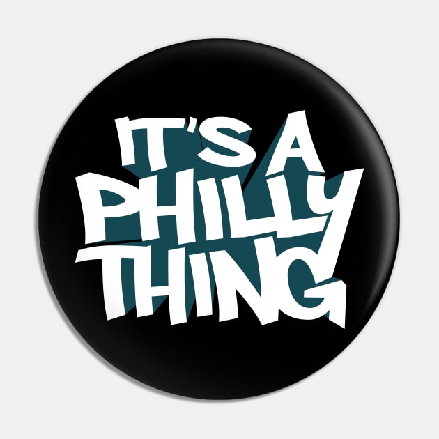 It's A Philly Thing Pin by FAKE NEWZ DESIGNS