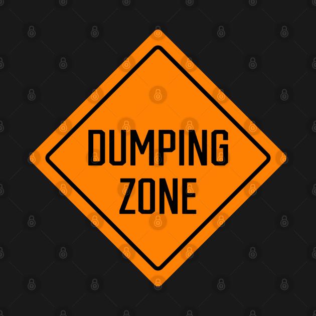 Dumping Zone by SignX365