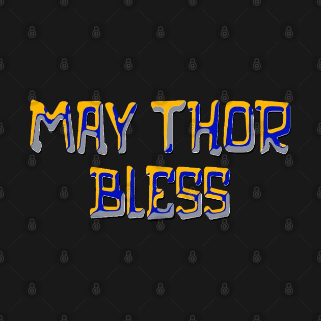 May Thor Bless by Orchid's Art