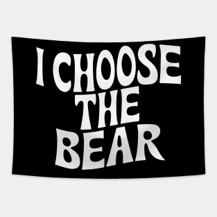 I Choose the Bear Tapestry