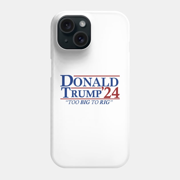 Too Big To Rig - Trump 2024 Phone Case by devilcat.art