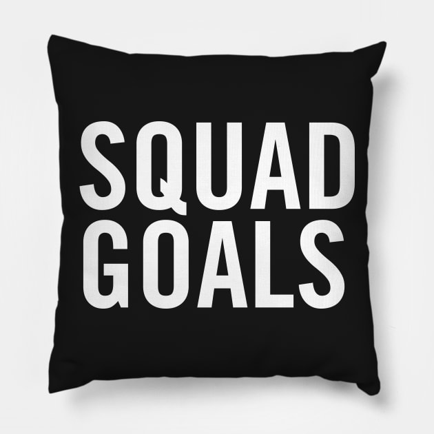 Squad Goals Pillow by sergiovarela