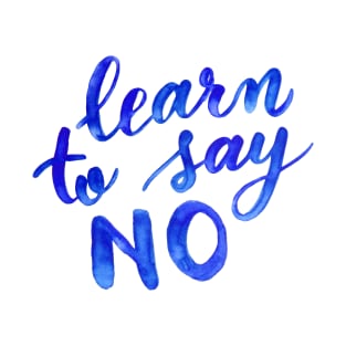 Learn to say no - blue T-Shirt