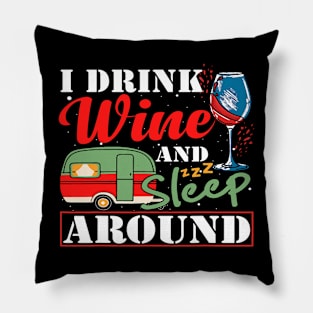 I Drink Wine Sleep Around Funny Wine Drinker Pillow