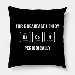 Science Jokes Periodic Table, Funny Breakfast I Enjoy Bacon Pillow